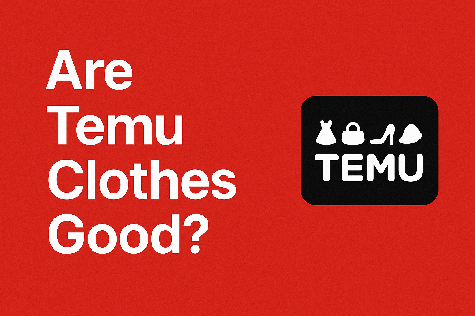 Are Temu Clothes Good?